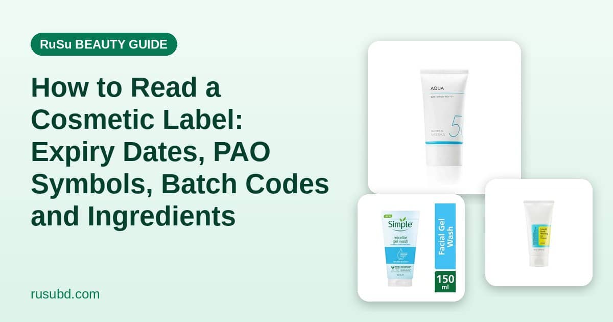 How to Read a Cosmetic Label: Expiry Dates, PAO Symbols, Batch Codes and Ingredients